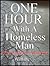 One Hour With a Homeless Ma...