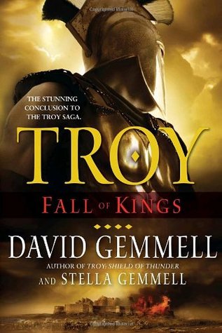 Fall Of Kings Troy 3 By David Gemmell Fall Of Kings Troy 3 By David Gemmell