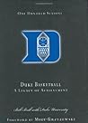 Duke Basketball: 100 Seasons: A Legacy of Achievement