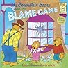 The Berenstain Bears and the Blame Game by Stan Berenstain
