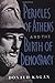 Pericles of Athens and the Birth of Democracy