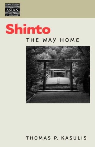 Shinto: The Way Home (Dimensions of Asian Spirituality, 21)