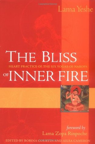 The Bliss of Inner Fire: Heart Practice of the Six Yogas of Naropa (Paperback)