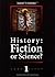 History: Fiction or Science...