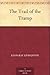 The Trail of the Tramp by Leon Ray Livingston