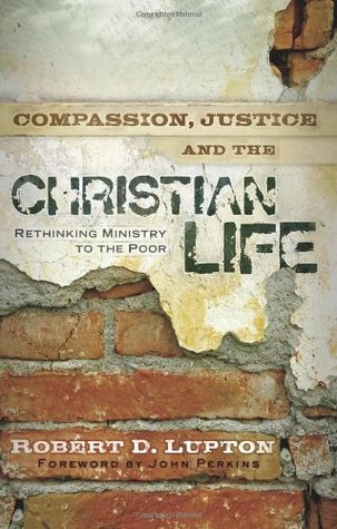 Compassion, Justice and the Christian Life: Rethinking Ministry to the Poor (Paperback)