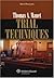 Trial Techniques by Thomas A. Mauet Trial Techniques by Thomas A. Mauet
