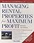 Managing Rental Properties for Maximum Profit by Greg Perry