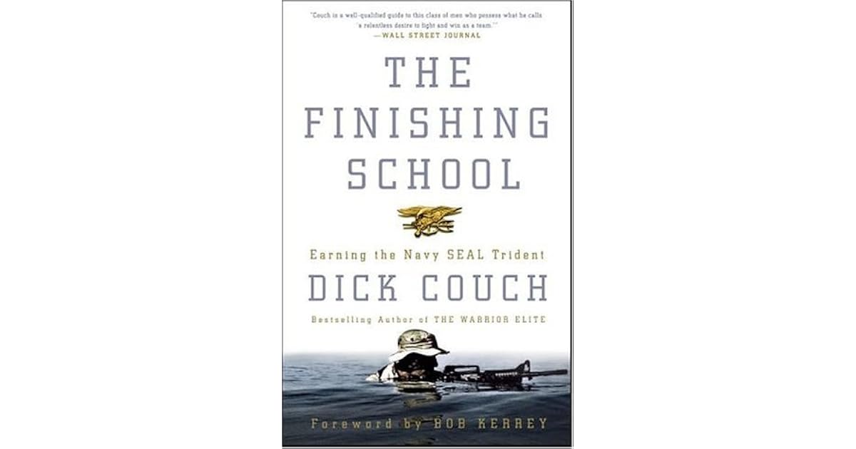 The Finishing School Earning The Navy Seal Trident By Dick Couch