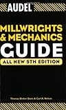 Audel Millwrights and Mechanics Guide (Audel Technical Trades Series) Audel Millwrights and Mechanics Guide (Audel Technical Trades Series)