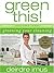 Green This!: Greening Your ...