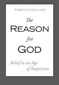 The Reason for God: Belief in an Age of Skepticism 