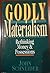 Godly Materialism: Rethinki...