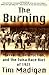 The Burning: Massacre, Dest...