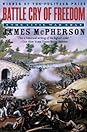 Battle Cry of Freedom: The Civil War Era