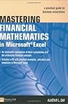 Mastering Financial Mathematics In Mircosoft Excel: A Practical Guide for Business Calculations