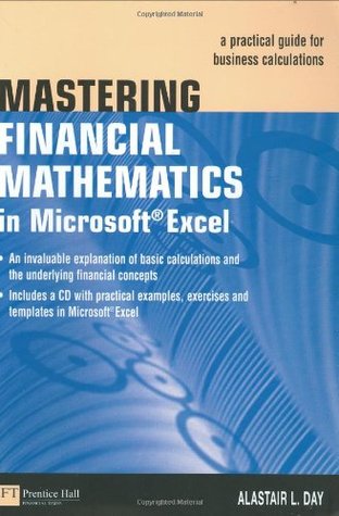 Mastering Financial Mathematics In Mircosoft Excel: A Practical Guide for Business Calculations (Paperback)
