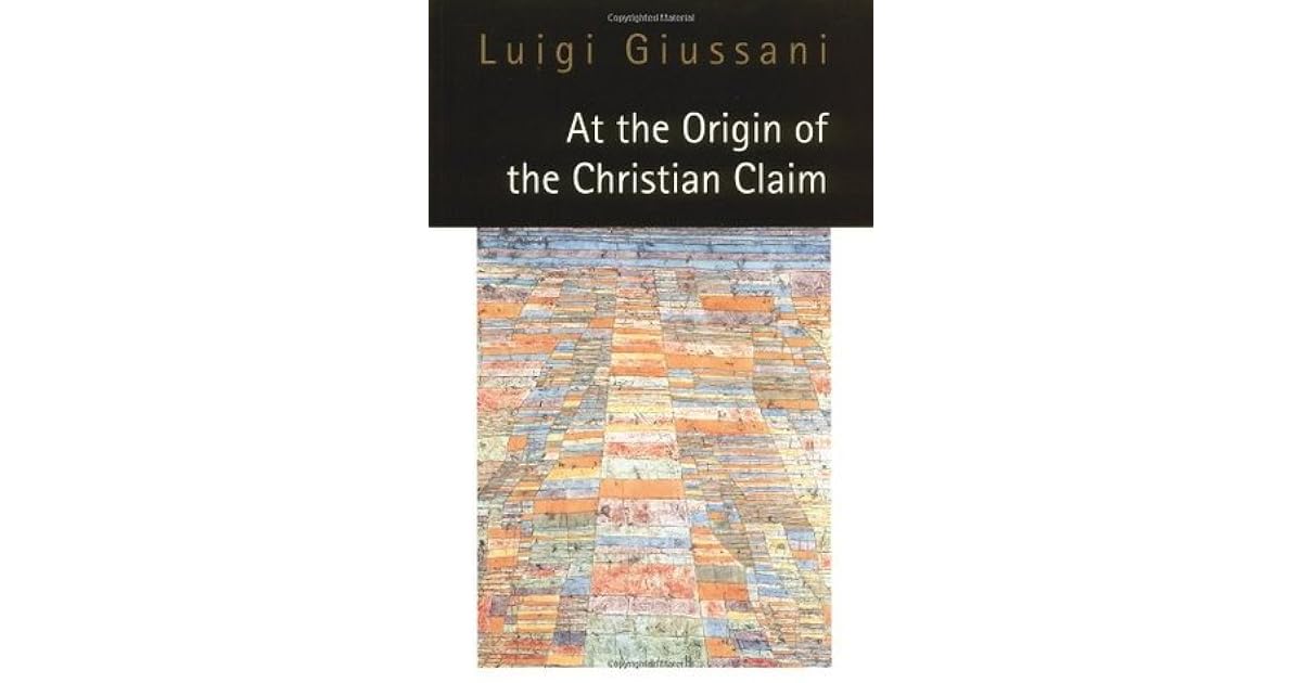 At the Origin of the Christian Claim by Luigi Giussani