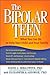 The Bipolar Teen by David J. Miklowitz