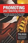 The PracticeSpot Guide to Promoting Your Teaching Studio: How to Make Your Phone Ring, Fill Your Schedule, and Build a Waiting List You Can't Jump Over