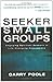 Seeker Small Groups by Garry Poole