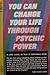 You Can Change Your Life Through Psychic Power