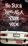 No Such Thing As A Free Ride by Shelly Fredman