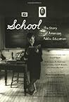 School: The Story of American Public Education