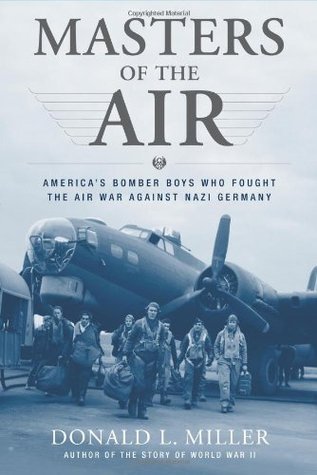 Cover of Masters of the Air: America's Bomber Boys Who Fought the Air War Against Nazi Germany