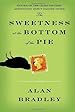 Image for The Sweetness at the Bottom of the Pie