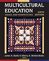 Multicultural Education 6e: Issues and Perspectives Multicultural Education 6e: Issues and Perspectives