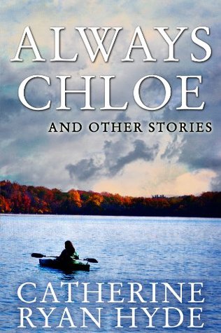 Always Chloe and Other Stories (Kindle Edition)