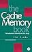 The Cache Memory Book (The ...