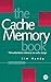 The Cache Memory Book (The Morgan Kaufmann Series in Computer Architecture and Design)