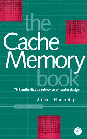 The Cache Memory Book (The Morgan Kaufmann Series in Computer Architecture and Design)