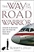 The Way of the Road Warrior...