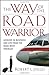 The Way of the Road Warrior by Rob Jolles