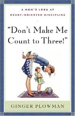 Don't Make Me Count to Three (Paperback)