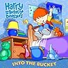 Into the Bucket (Harry and His Bucket Full of Dinosaurs)