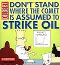 Don't Stand Where the Comet is Assumed to Strike Oil