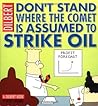 Don't Stand Where the Comet is Assumed to Strike Oil