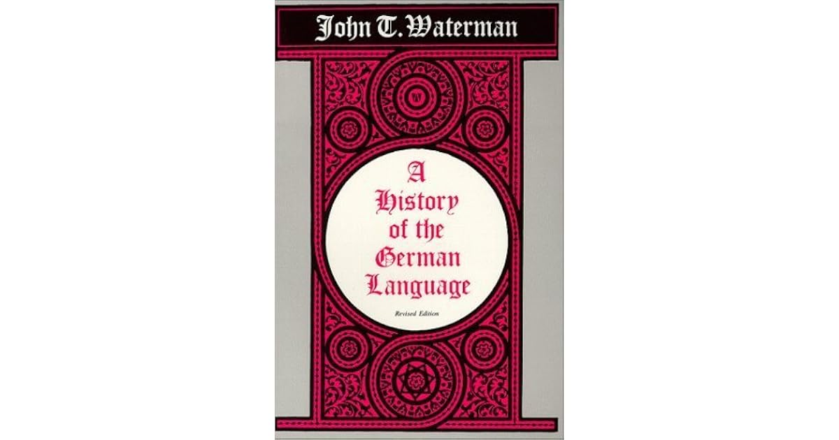 A History of the German Language by John T. Waterman