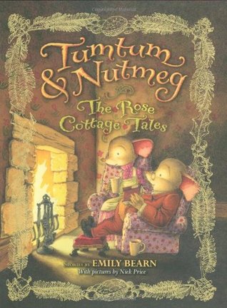 The Rose Cottage Tales (Tumtum and Nutmeg #4-6)