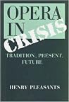 Opera in Crisis: Tradition, Present, Future Opera in Crisis: Tradition, Present, Future