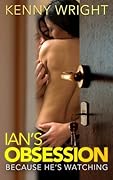 Because He's Watching: Ian's Obsession