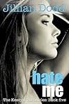 Hate Me by Jillian Dodd Hate Me by Jillian Dodd