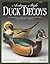 Antique-Style Duck Decoys: Contemporary Techniques to Carve and Paint in the Folk Art Tradition (Fox Chapel Publishing)