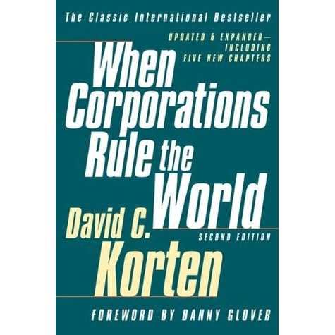When Corporations Rule The World By David C Korten
