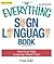 The Everything Sign Language Book by Irene Duke