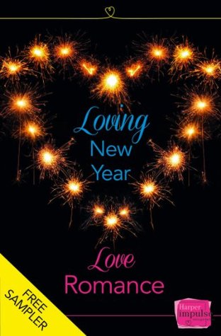 Loving New Year, Love Romance (A Free Sampler): A Contemporary Women's Fiction Anthology